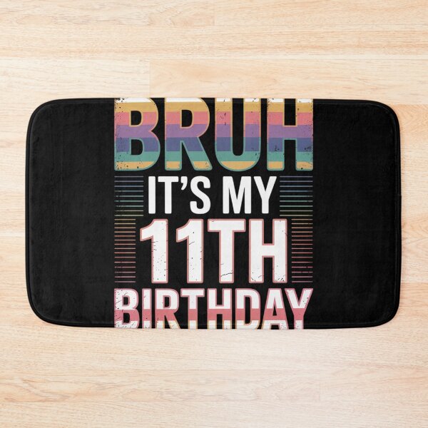 Item preview, Bruh It's My 11th Birthday Sign My 11 Years Old Party  designed and sold by lilLilaBatArt.