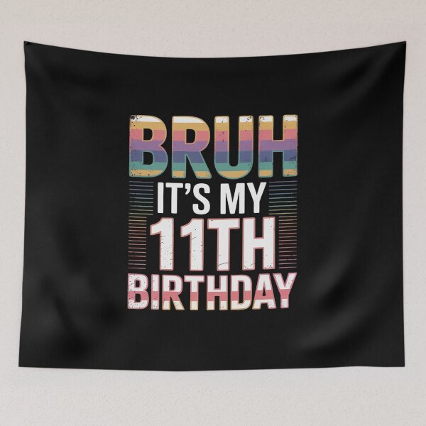 Item preview, Bruh It's My 11th Birthday Sign My 11 Years Old Party  designed and sold by lilLilaBatArt.