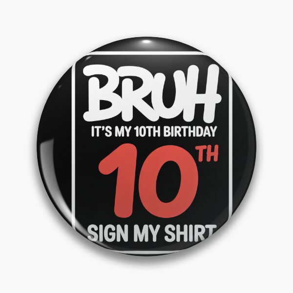 Item preview, Bruh It's My 10th Birthday Sign My 10 Years Old Bday  2  designed and sold by HuValverdeArt.