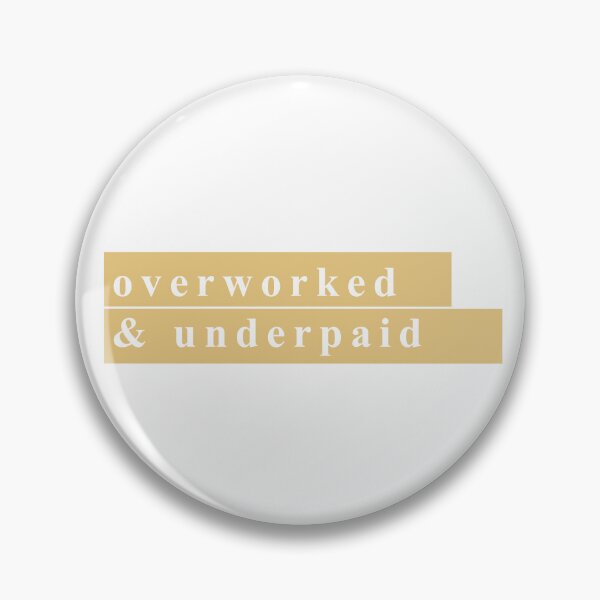 Item preview, Overworked & Underpaid gold typographic design designed and sold by ZEPIKASHOP.