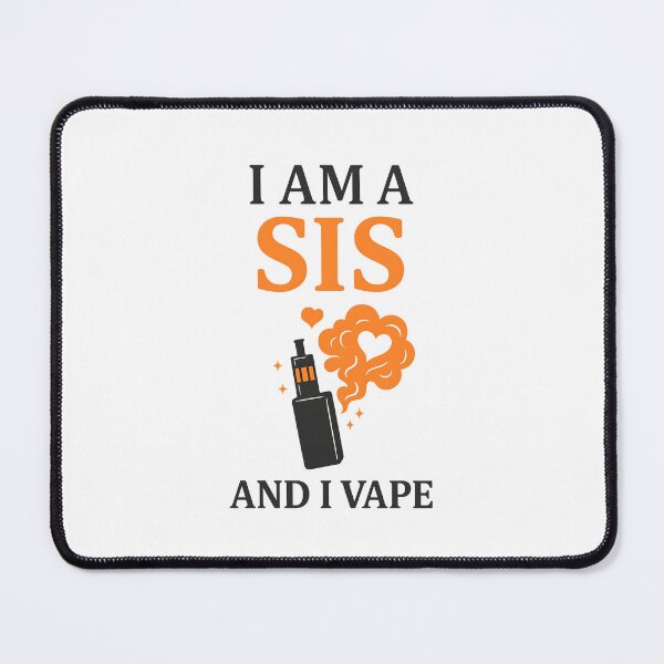Item preview, I Am A Sis And I Vape – Funny Vape Sister Design designed and sold by House of Taste Vape Designs.