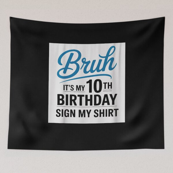 Item preview, Bruh It's My 10th Birthday Sign My 10 Years Old Bday 5  designed and sold by HuValverdeArt.