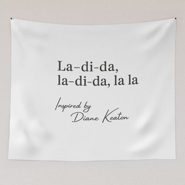 Item preview, La Di Da, Diane Keaton Quote designed and sold by dianadouri.