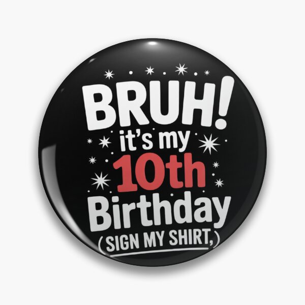 Item preview, Bruh It's My 10th Birthday Sign My 10 Years Old Bday 12  designed and sold by HuValverdeArt.