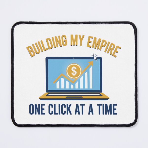 Item preview, Building My Empire One Click At A Time designed and sold by Silent Watch Threads..
