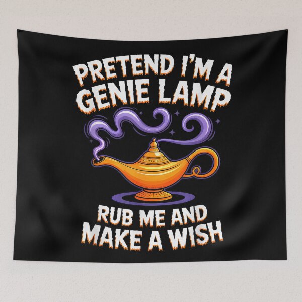 Item preview, Pretend I'm a Genie Lamp Rub Me and Make a Wish Funny Quote designed and sold by AnsadoWinu.