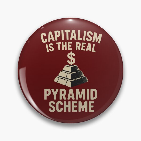 Item preview, Capitalism Is The Real Pyramid Scheme – Bold Political Statement Design designed and sold by Minimum-Rage.