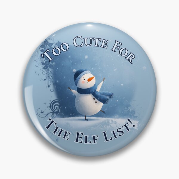 Item preview, Too Cute for the Elf List – Adorable Snowman Winter Christmas Design designed and sold by Pawprints by Katrze.