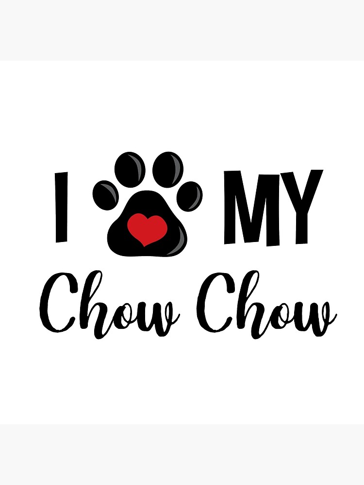 i love my chow chow
