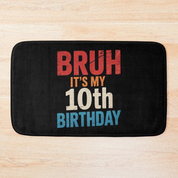 Item preview, Bruh It's My 10th Birthday23  designed and sold by HuValverdeArt.