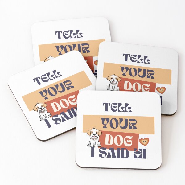 Item preview, Tell your dog I said hi - Retro typography for Dog Saying designed and sold by CalroStudiio.