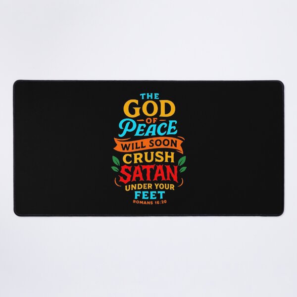 Item preview, Romans 16:20 The God Of Peace Will Soon Crush Satan Under Your Feet designed and sold by plushism.