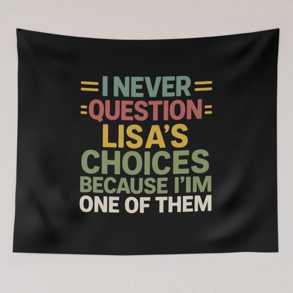 Item preview, I Never Question Lisa’s Choices Because I’m One of Them Funny Couple Shirt designed and sold by DailyDrivesct.