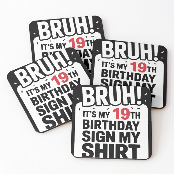 Item preview, 19 Year Old Birthday Bruh It's My 19th Birthday Sign My  designed and sold by GGrizeldaRivas.