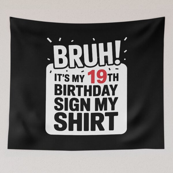 Item preview, 19 Year Old Birthday Bruh It's My 19th Birthday Sign My  designed and sold by GGrizeldaRivas.