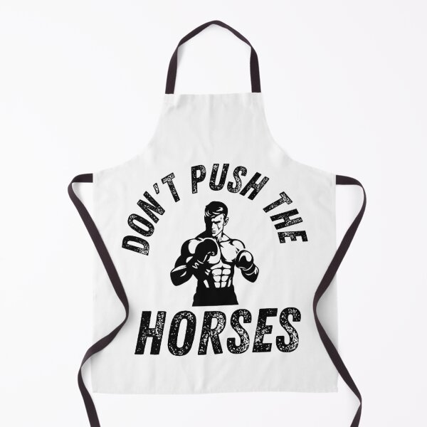 Item preview, Don't Push the Horses – Funny Boxing Quote designed and sold by SVALANART.