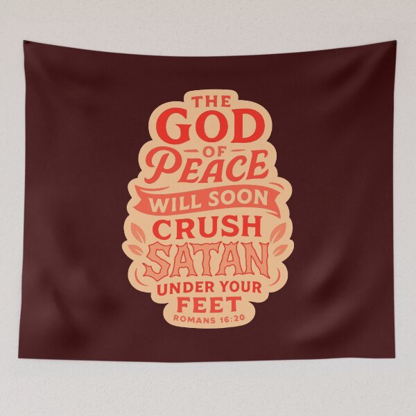 Item preview, Romans 16:20 The God Of Peace Will Soon Crush Satan Under Your Feet designed and sold by plushism.
