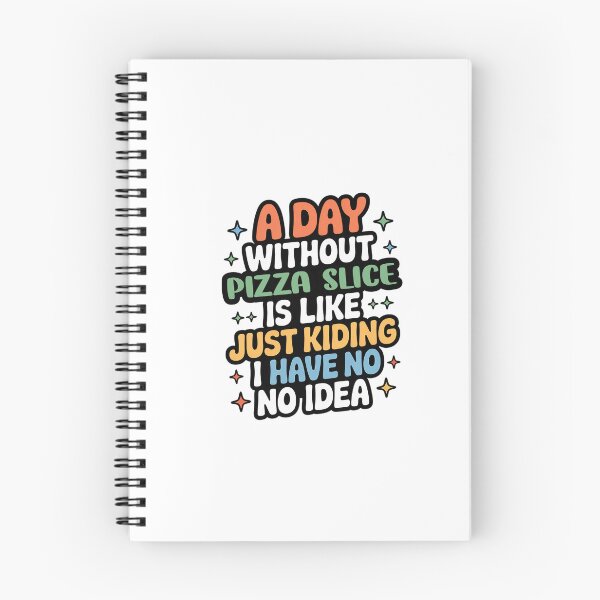 Item preview, A Day Without Pizza Slice Is Like Just Kidding - Cool & Funny Pizza Slice Lover designed and sold by Watsonarts.