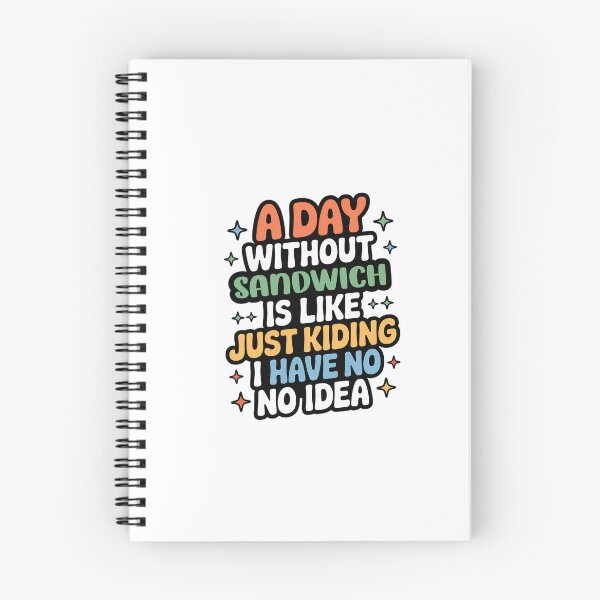 Item preview, A Day Without Sandwich Is Like Just Kidding - Cool & Funny Sandwich Lover designed and sold by Watsonarts.