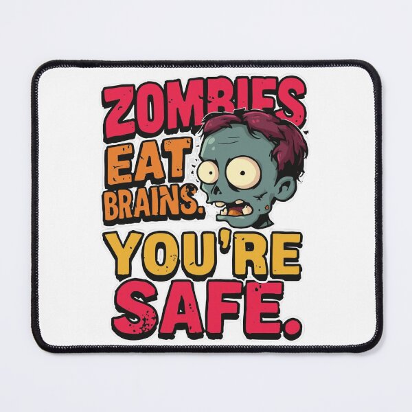 Item preview, Zombies eat brains, you're safe designed and sold by FlicksPicks.