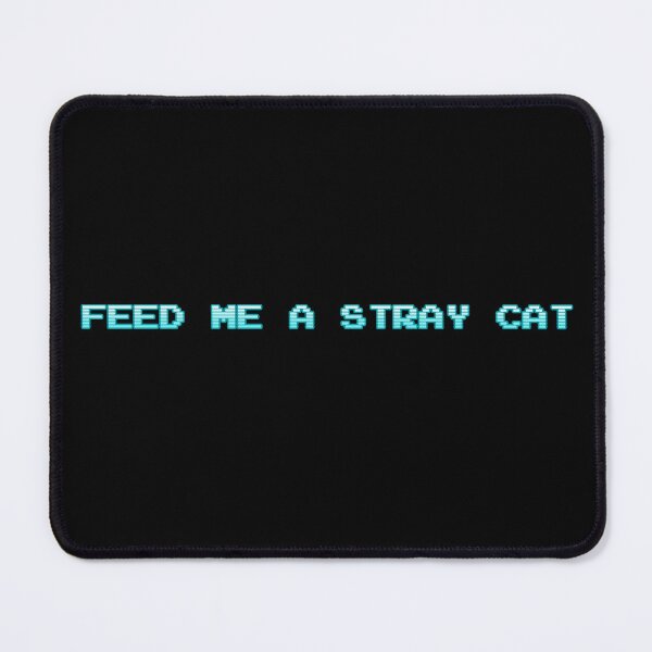 Item preview, Feed Me a Stray Cat designed and sold by McPod.