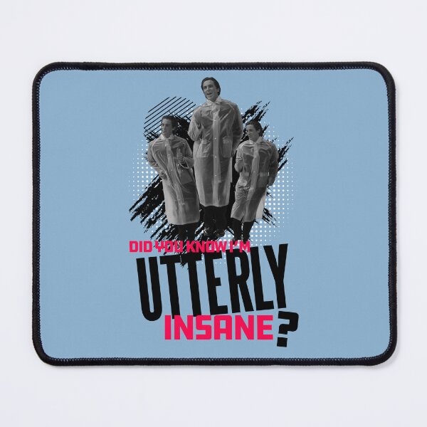 Item preview, Did you Know I'm Utterly Insane? designed and sold by McPod.
