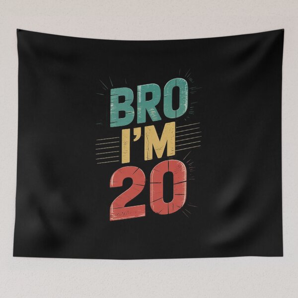 Item preview, Bro I'm 20, 20th Birthday men and women 20th Birthday  designed and sold by GGrizeldaRivas.