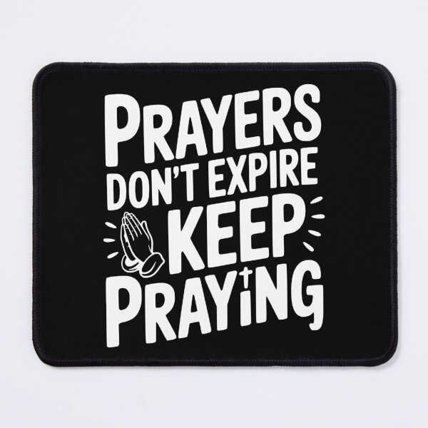 Item preview, Prayers Don’t Expire Keep Praying designed and sold by Frank Ring.