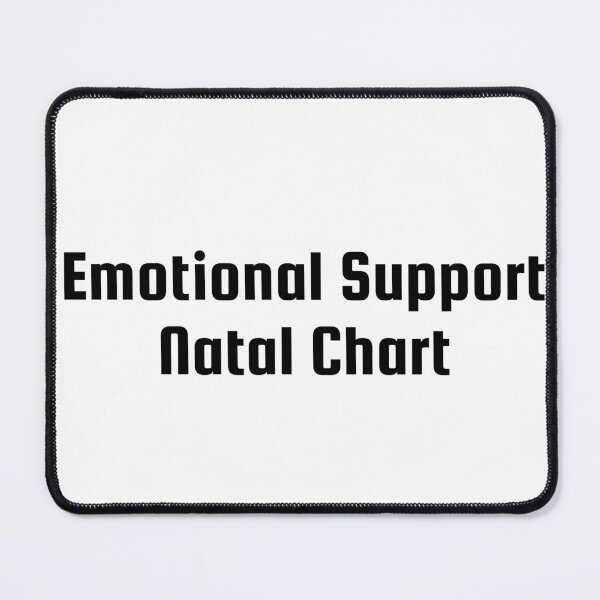 Item preview, Emotional Support Natal Chart designed and sold by Ninjacatoff.