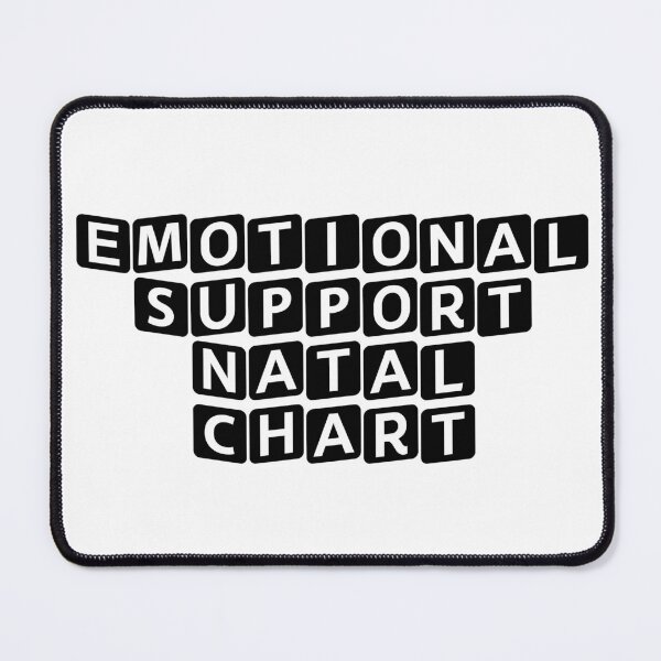Item preview, Emotional Support Natal Chart designed and sold by Ninjacatoff.