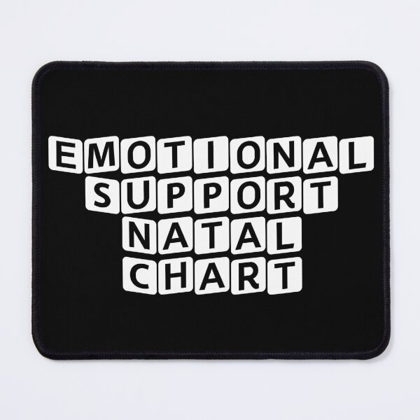 Item preview, Emotional Support Natal Chart designed and sold by Ninjacatoff.
