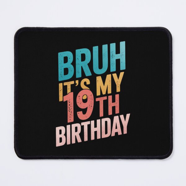 Item preview, Bruh It's My 19th Birthday 19 years old Birthday designed and sold by NeomiStoreSS.