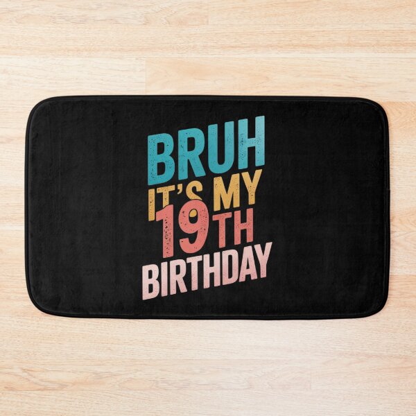 Item preview, Bruh It's My 19th Birthday 19 years old Birthday  designed and sold by NeomiStoreSS.
