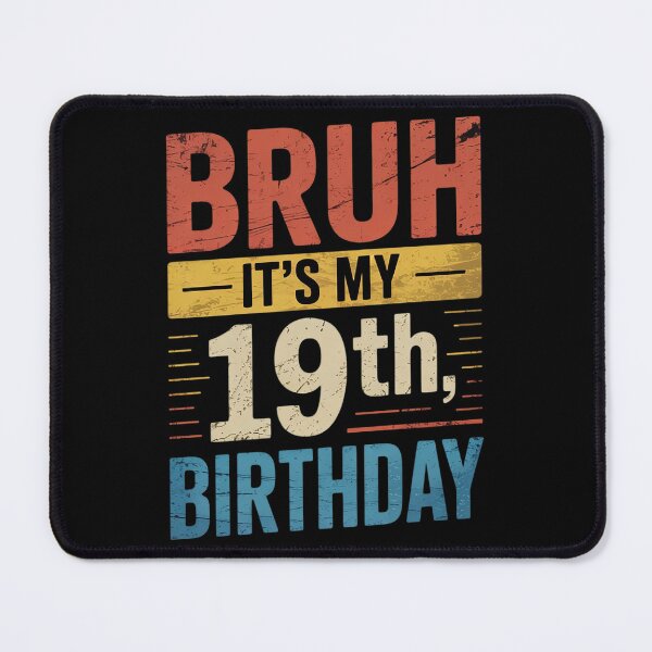 Item preview, Bruh It's My 19th Birthday Saying 19 Years Old B-day designed and sold by NeomiStoreSS.