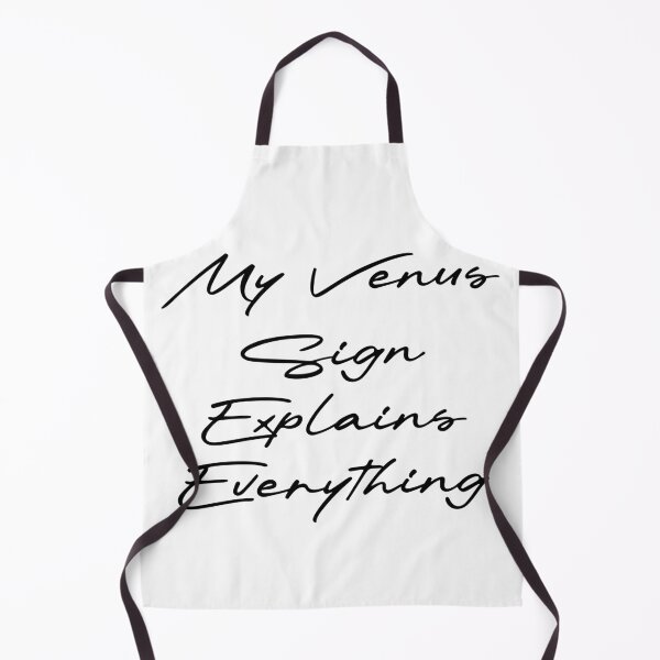 Item preview, My Venus Sign Explains Everything designed and sold by Ninjacatoff.