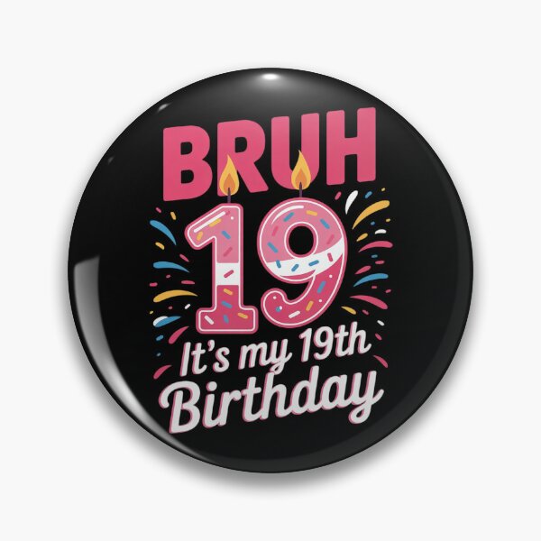 Item preview, Bruh It's My 19th Birthday GIRLS Women 19 Years Old Birthday  designed and sold by NeomiStoreSS.