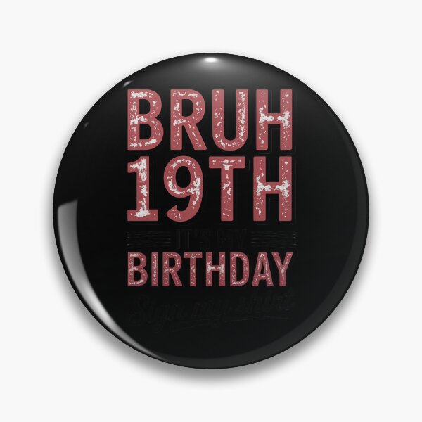 Item preview, Bruh It's My 19th Birthday Sign My 19 Year Old  designed and sold by NeomiStoreSS.