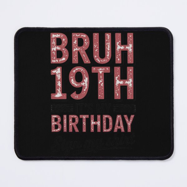 Item preview, Bruh It's My 19th Birthday Sign My 19 Year Old  designed and sold by NeomiStoreSS.