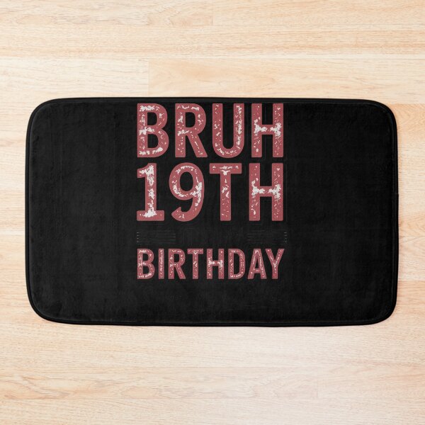 Item preview, Bruh It's My 19th Birthday Sign My 19 Year Old  designed and sold by NeomiStoreSS.
