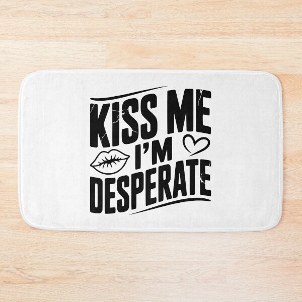 Item preview, Kiss Me I’m Desperate designed and sold by Frank Ring.