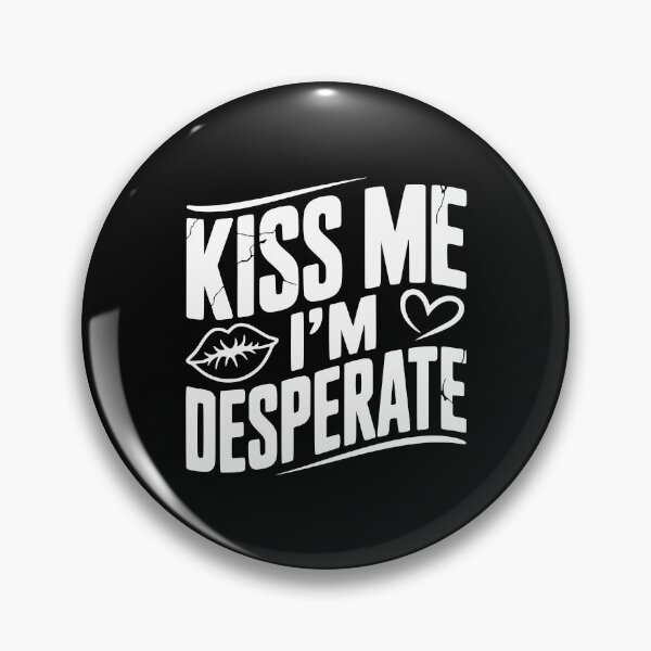 Item preview, Kiss Me I’m Desperate designed and sold by Frank Ring.