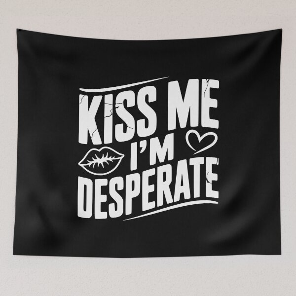 Item preview, Kiss Me I’m Desperate designed and sold by Frank Ring.