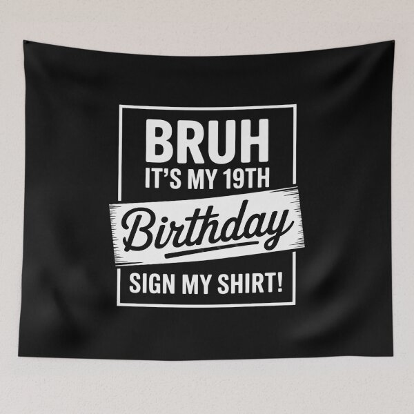 Item preview, Bruh It's My 19th Birthday Sign My 19 Years Old Bday  designed and sold by NeomiStoreSS.