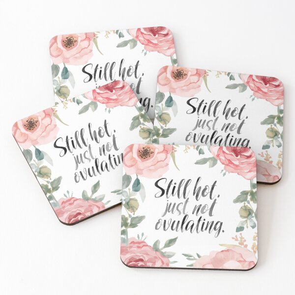 Item preview, Still hot. Just not ovulating. designed and sold by MeiMidlifeShop.