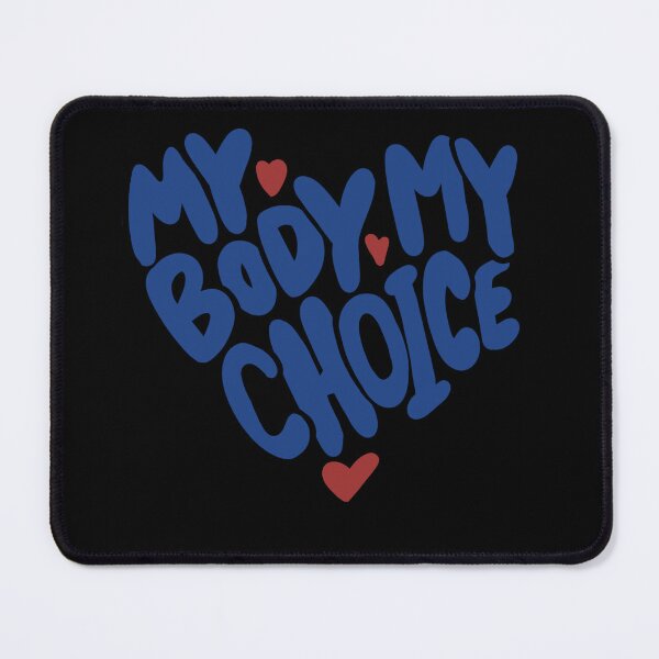 Item preview, My Body My Choice designed and sold by FrictionMaxxing.