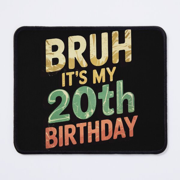 Item preview, Bruh It's My 20th Birthday 20 Years Old Birthday designed and sold by NeomiStoreSS.