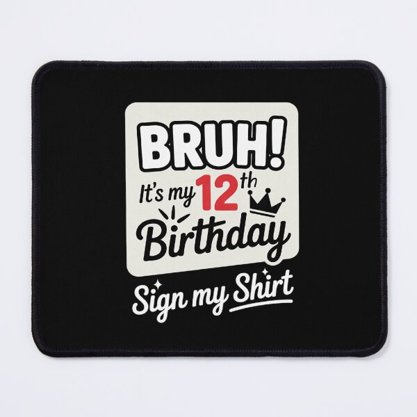 Item preview, 12 years Old Birthday BRUH It's My 12th Birthday Sign My25 designed and sold by ClassicAnthony.