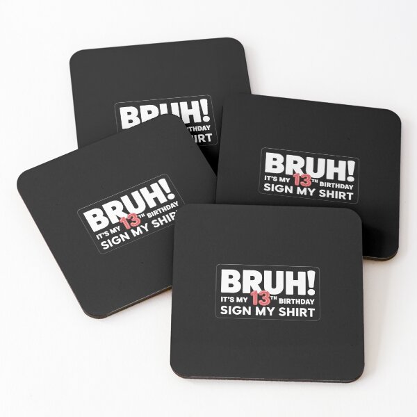 Item preview, 13 Year Old Birthday Bruh It's My 13th Birthday Sign My  designed and sold by ClassicAnthony.