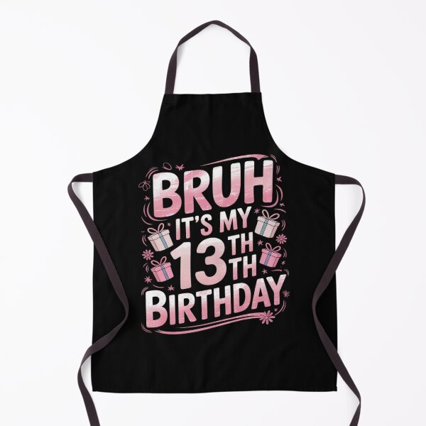 Item preview, 13 Year Old Bruh Its My 13th Birthday Bday Teenager Girls designed and sold by ClassicAnthony.