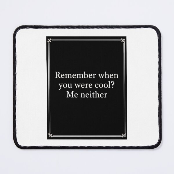 Item preview, Remember when you were cool? Birthday cake gift christmas meme prank funny weird designed and sold by CheeseBlueprint.